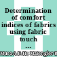 Determination of comfort indices of fabrics using fabric touch tester (FTT)