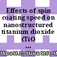 Effects of spin coating speed on nanostructured titanium dioxide (TiO 2) thin films properties