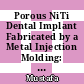 Porous NiTi Dental Implant Fabricated by a Metal Injection Molding: An in Vivo Biocompatibility Evaluation in an Animal Model