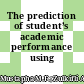 The prediction of student’s academic performance using RapidMiner