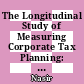 The Longitudinal Study of Measuring Corporate Tax Planning: Evidence from Industrial Product Companies