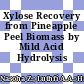 Xylose Recovery from Pineapple Peel Biomass by Mild Acid Hydrolysis