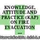 KNOWLEDGE, ATTITUDE AND PRACTICE (KAP) ON FIRE EVACUATION TIME AMONG SECONDARY STUDENTS