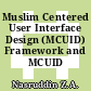 Muslim Centered User Interface Design (MCUID) Framework and MCUID Prototype