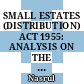 SMALL ESTATES (DISTRIBUTION) ACT 1955: ANALYSIS ON THE 2022 AMENDMENT AND ITS EFFECTS OVER THE INHERITANCE MANAGEMENT