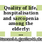 Quality of life, hospitalisation and sarcopenia among the elderly: A systematic review