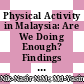 Physical Activity in Malaysia: Are We Doing Enough? Findings from the REDISCOVER Study