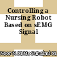 Controlling a Nursing Robot Based on sEMG Signal