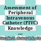 Assessment of Peripheral Intravenous Catheter (PIVC) Knowledge and Perceptions of Phlebitis Risk Factors among Nurses in a University Hospital in Selangor