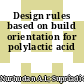 Design rules based on build orientation for polylactic acid