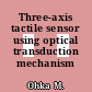 Three-axis tactile sensor using optical transduction mechanism