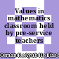 Values in mathematics classroom held by pre-service teachers
