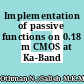 Implementation of passive functions on 0.18 μm CMOS at Ka-Band