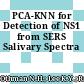 PCA-KNN for Detection of NS1 from SERS Salivary Spectra