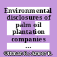 Environmental disclosures of palm oil plantation companies in malaysia: A tool for stakeholder engagement