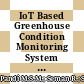 IoT Based Greenhouse Condition Monitoring System for Chili Plant Growth