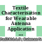 Textile Characterisation for Wearable Antenna Application using Transmission Line Measurement