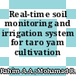 Real-time soil monitoring and irrigation system for taro yam cultivation