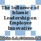 The Influence of Islamic Leadership on Employee Innovative Capability