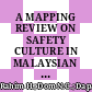 A MAPPING REVIEW ON SAFETY CULTURE IN MALAYSIAN INDUSTRIES: A RESEARCH REPORT FROM 2007 TO 2022