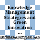 Knowledge Management Strategies and Green Innovation Practices: Empirical Evidence from the Malaysian Public Sector