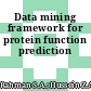 Data mining framework for protein function prediction