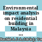 Environmental impact analysis on residential building in Malaysia using life cycle assessment