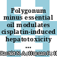 Polygonum minus essential oil modulates cisplatin-induced hepatotoxicity through inflammatory and apoptotic pathways