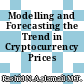Modelling and Forecasting the Trend in Cryptocurrency Prices
