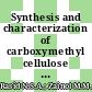 Synthesis and characterization of carboxymethyl cellulose derived from empty fruit bunch; [Sintesis dan Pencirian Karboksimetil Selulosa daripada Tandan Kosong Kelapa Sawit]