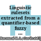 Linguistic rulesets extracted from a quantifier-based fuzzy classification system