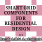 SMART GRID COMPONENTS FOR RESIDENTIAL DESIGN APPLICATION TOWARDS ENERGY CONSERVATION: A REVIEW