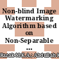 Non-blind Image Watermarking Algorithm based on Non-Separable Haar Wavelet Transform against Image Processing and Geometric Attacks