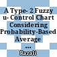 A Type- 2 Fuzzy u- Control Chart Considering Probability-Based Average Run Length