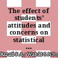 The effect of students’ attitudes and concerns on statistical concepts performance: A SEM approach