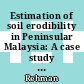 Estimation of soil erodibility in Peninsular Malaysia: A case study using multiple linear regression and artificial neural networks