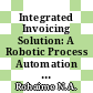 Integrated Invoicing Solution: A Robotic Process Automation with AI and OCR Approach