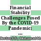 Financial Stability Challenges Posed By the COVID-19 Pandemic: A Review
