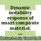 Dynamic instability response of smart composite material; [Dynamische Instabilitätsantwort von intelligentem Verbundwerkstoff]