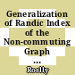 Generalization of Randic Index of the Non-commuting Graph for Some Finite Groups