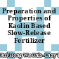 Preparation and Properties of Kaolin Based Slow-Release Fertilizer