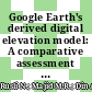 Google Earth's derived digital elevation model: A comparative assessment with Aster and SRTM data