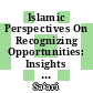 Islamic Perspectives On Recognizing Opportunities: Insights From Malay Muslim Academic Librarians