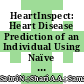 HeartInspect: Heart Disease Prediction of an Individual Using Naïve Bayes Algorithm