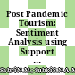 Post Pandemic Tourism: Sentiment Analysis using Support Vector Machine Based on TikTok Data