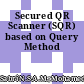Secured QR Scanner (SQR) based on Query Method