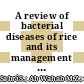 A review of bacterial diseases of rice and its management in Malaysia