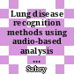 Lung disease recognition methods using audio-based analysis with machine learning