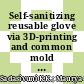 Self-sanitizing reusable glove via 3D-printing and common mold making method