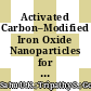 Activated Carbon–Modified Iron Oxide Nanoparticles for Cr(VI) Removal: Optimization, Kinetics, Isotherms, Thermodynamics, Regeneration, and Mechanism Study